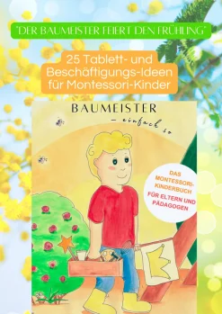 Der Baumeister feiert den Frühling – 25 Tablett- und Beschäftigungs-Ideen für Montessori-Kinder (DOWNLOAD)